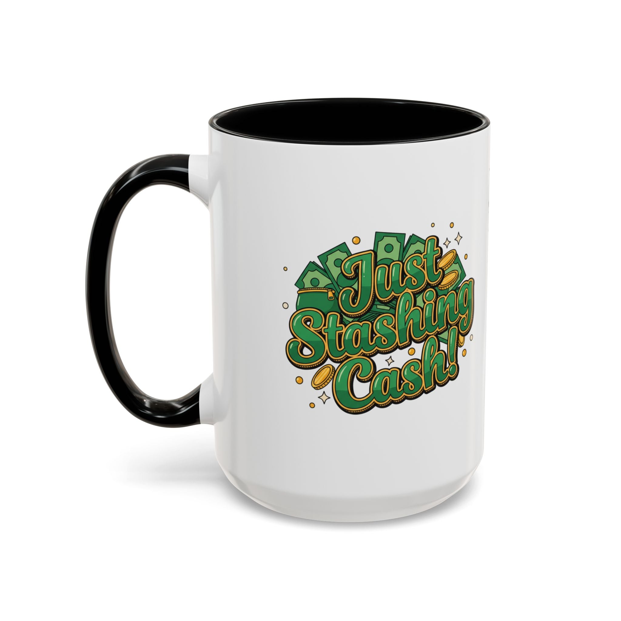Just Stashing Cash Accent Coffee Mug — Inspirational Money Affirmation