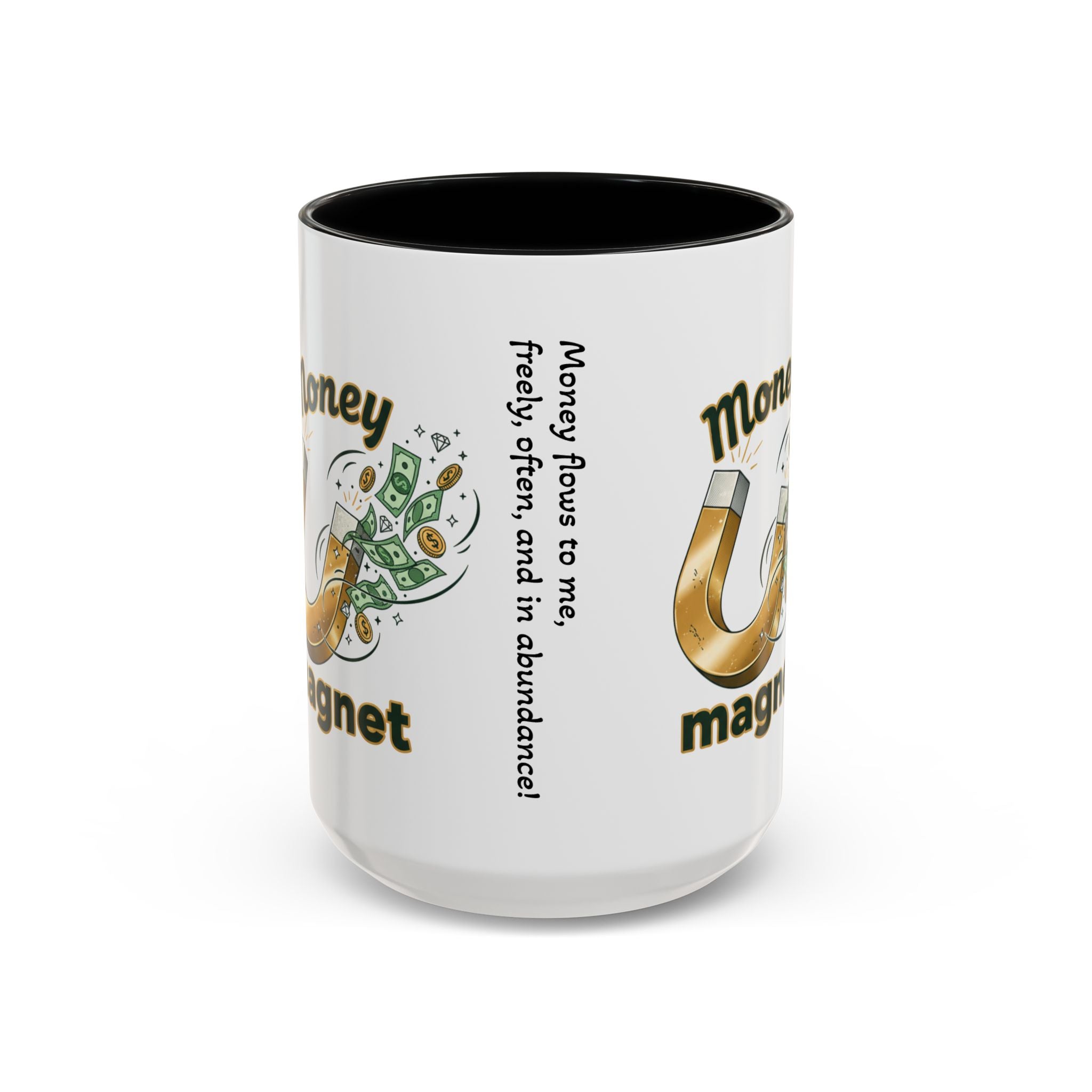 Money Magnet Coffee Mug — 'Money Flows to Me Freely, Often, and in Abundance' Inspirational Accent Mug