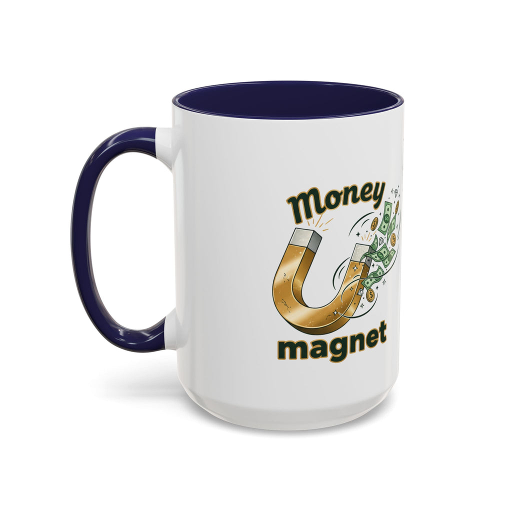 Money Magnet Coffee Mug — 'Money Flows to Me Freely, Often, and in Abundance' Inspirational Accent Mug