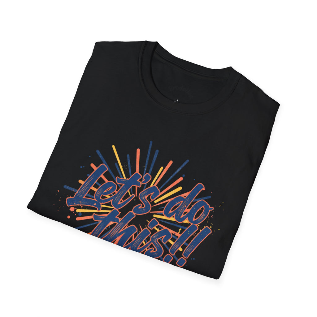 Let's Do This! Motivational T-Shirt — Inspirational Graphic Tee for Goal-Getters