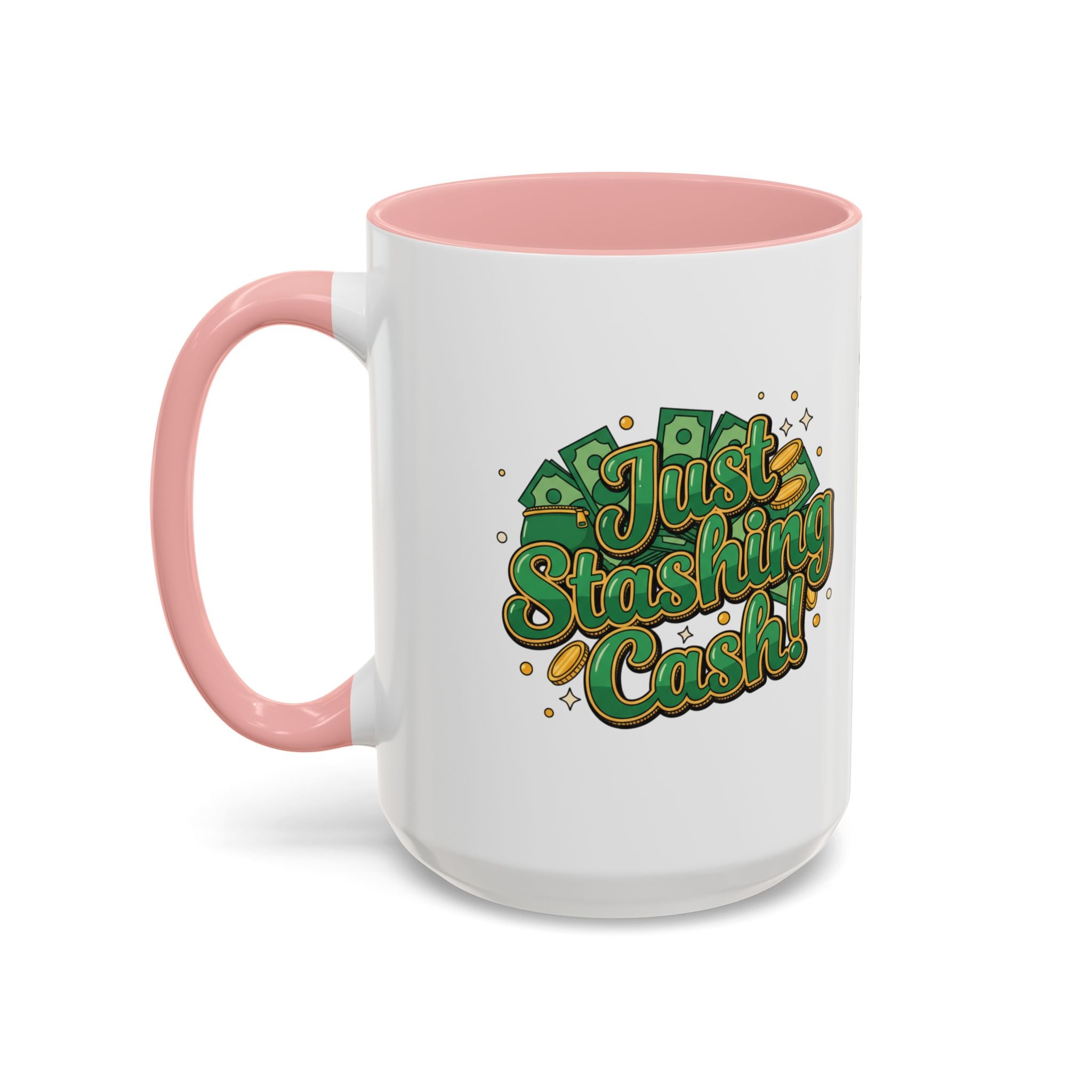 Just Stashing Cash Accent Coffee Mug — Inspirational Money Affirmation