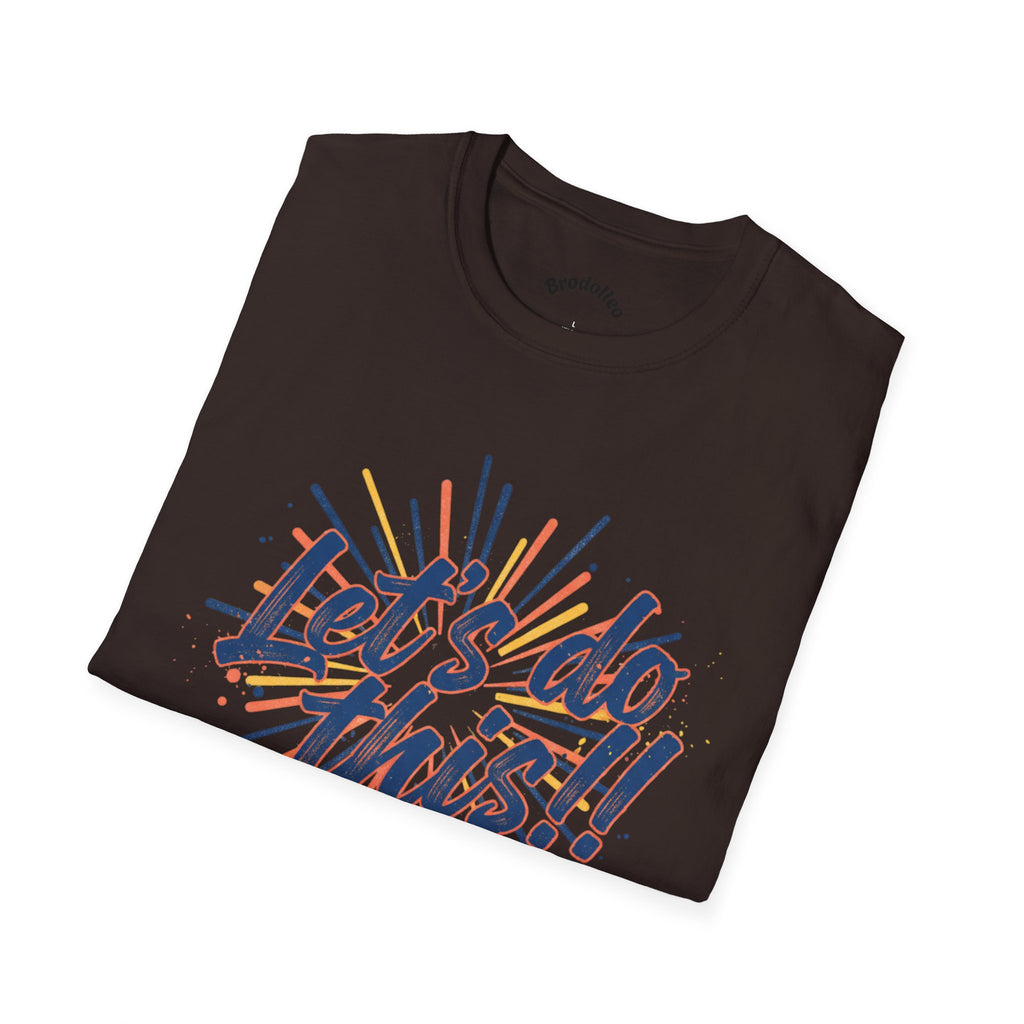 Let's Do This! Motivational T-Shirt — Inspirational Graphic Tee for Goal-Getters