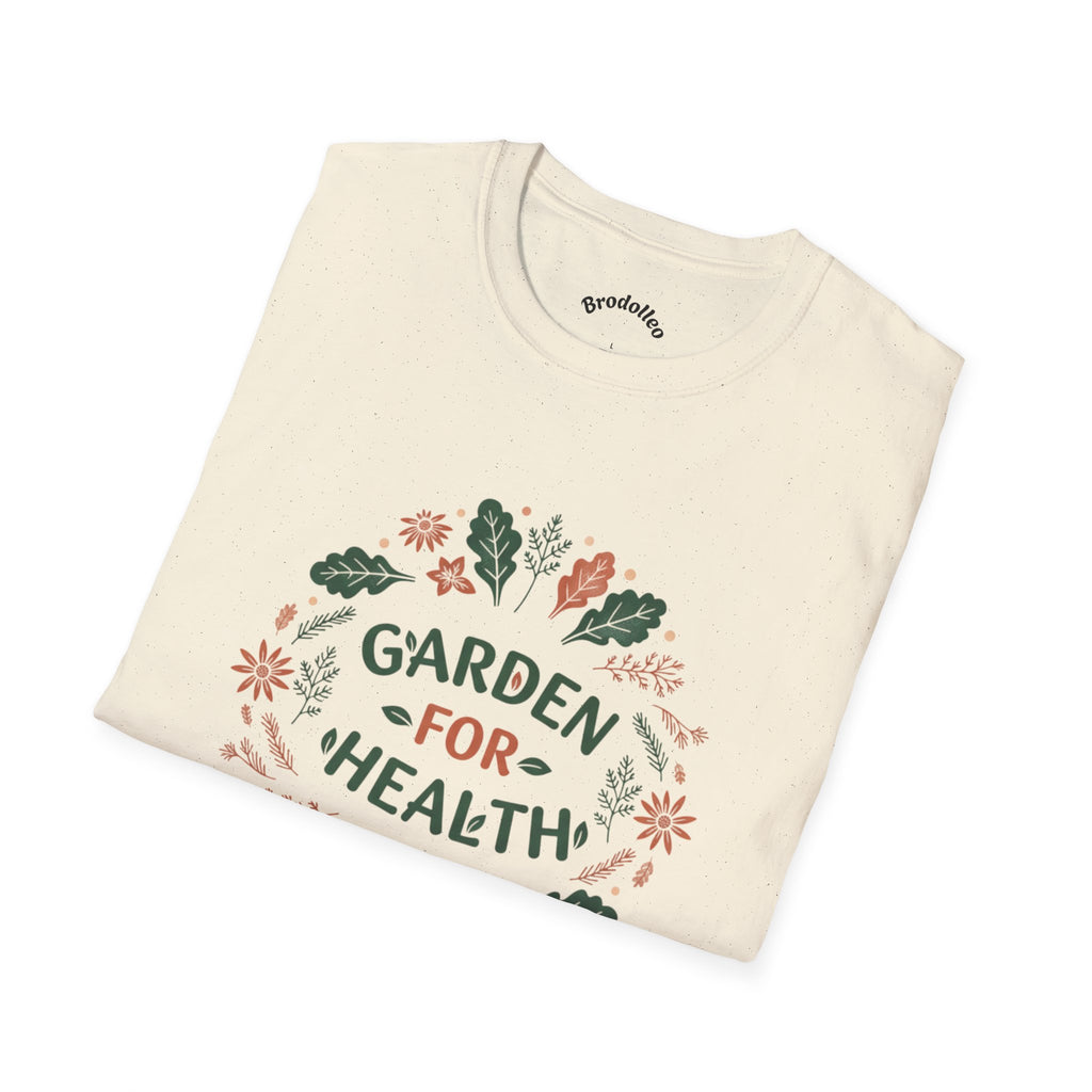 Garden for Health T-Shirt — Floral Wellness Tee for Gardeners & Plant Lovers