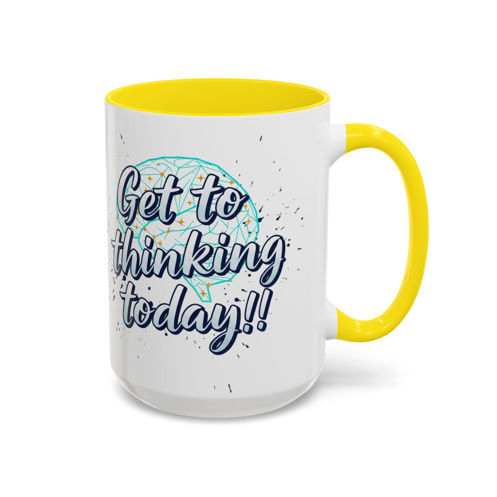 Inspirational Coffee Mug — "Get to Thinking Today!!" Accent Ceramic Mug