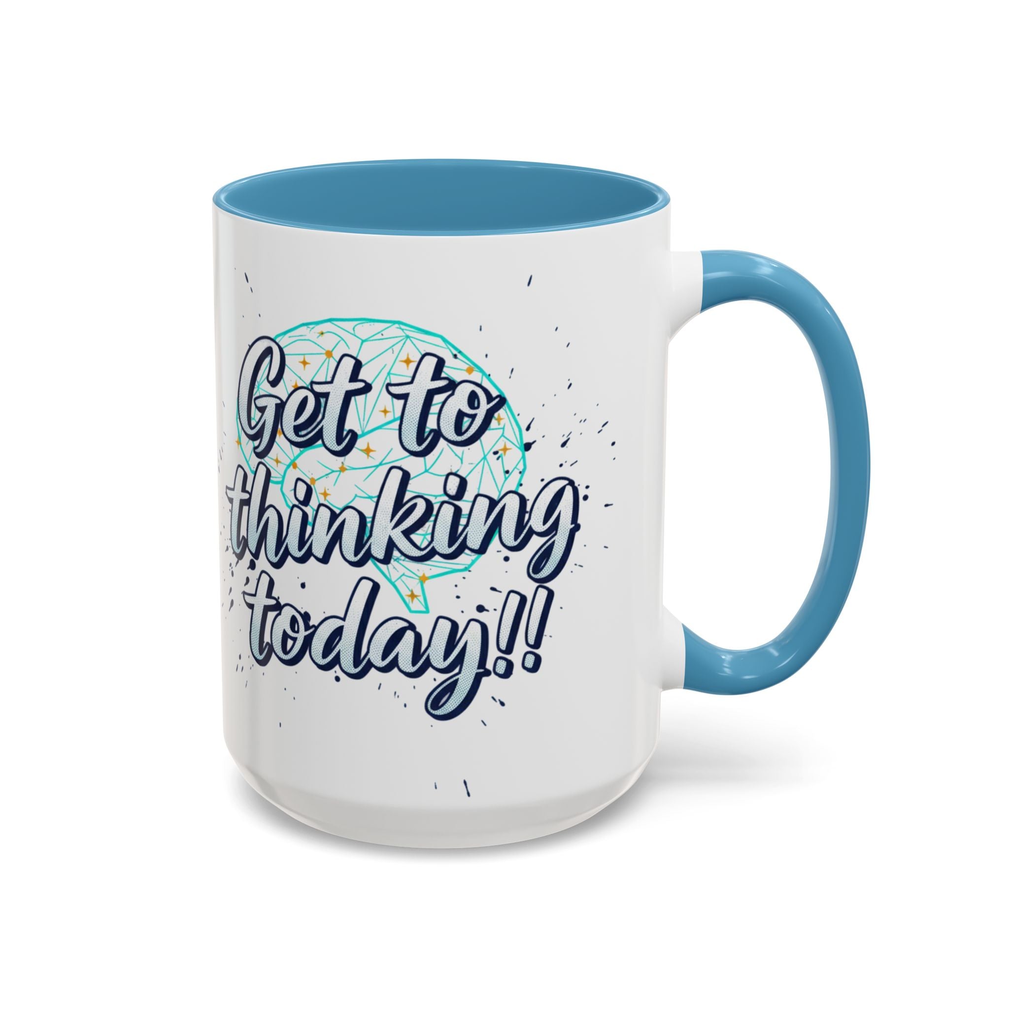 Inspirational Coffee Mug — "Get to Thinking Today!!" Accent Ceramic Mug