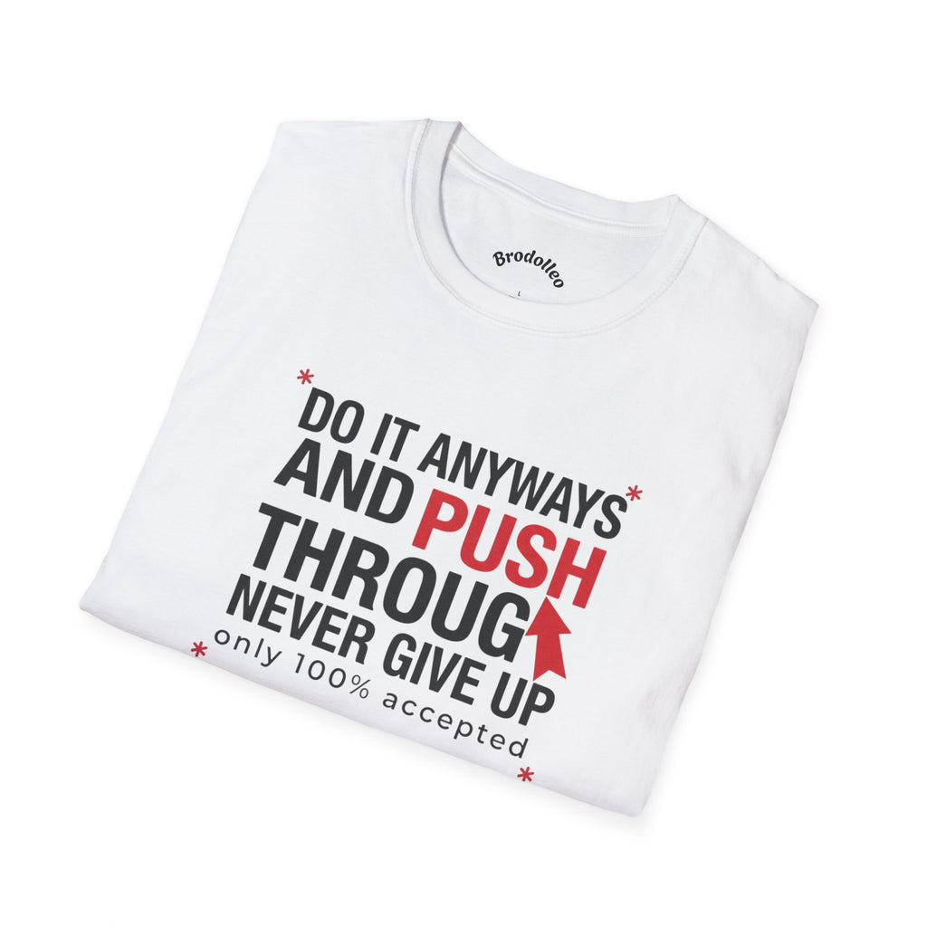 Motivational Tee – "Do It Anyways and Push Through" Inspirational Fitness Shirt