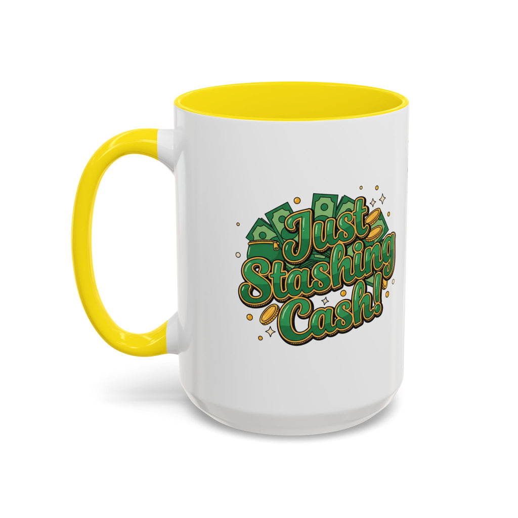 Just Stashing Cash Accent Coffee Mug — Inspirational Money Affirmation