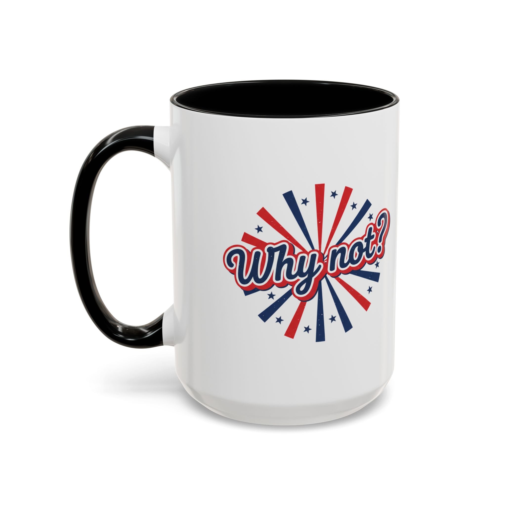 Why Not? Accent Coffee Mug — Patriotic Retro 11/15oz Ceramic