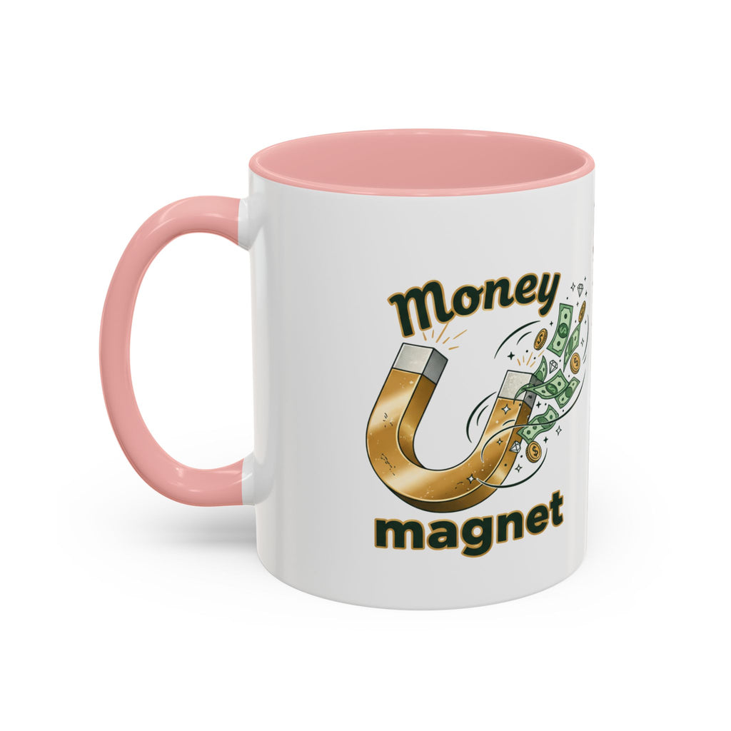 Money Magnet Coffee Mug — 'Money Flows to Me Freely, Often, and in Abundance' Inspirational Accent Mug