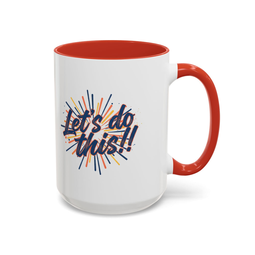 Let's Do This!! Accent Coffee Mug — Motivational 11/15oz Ceramic Mug