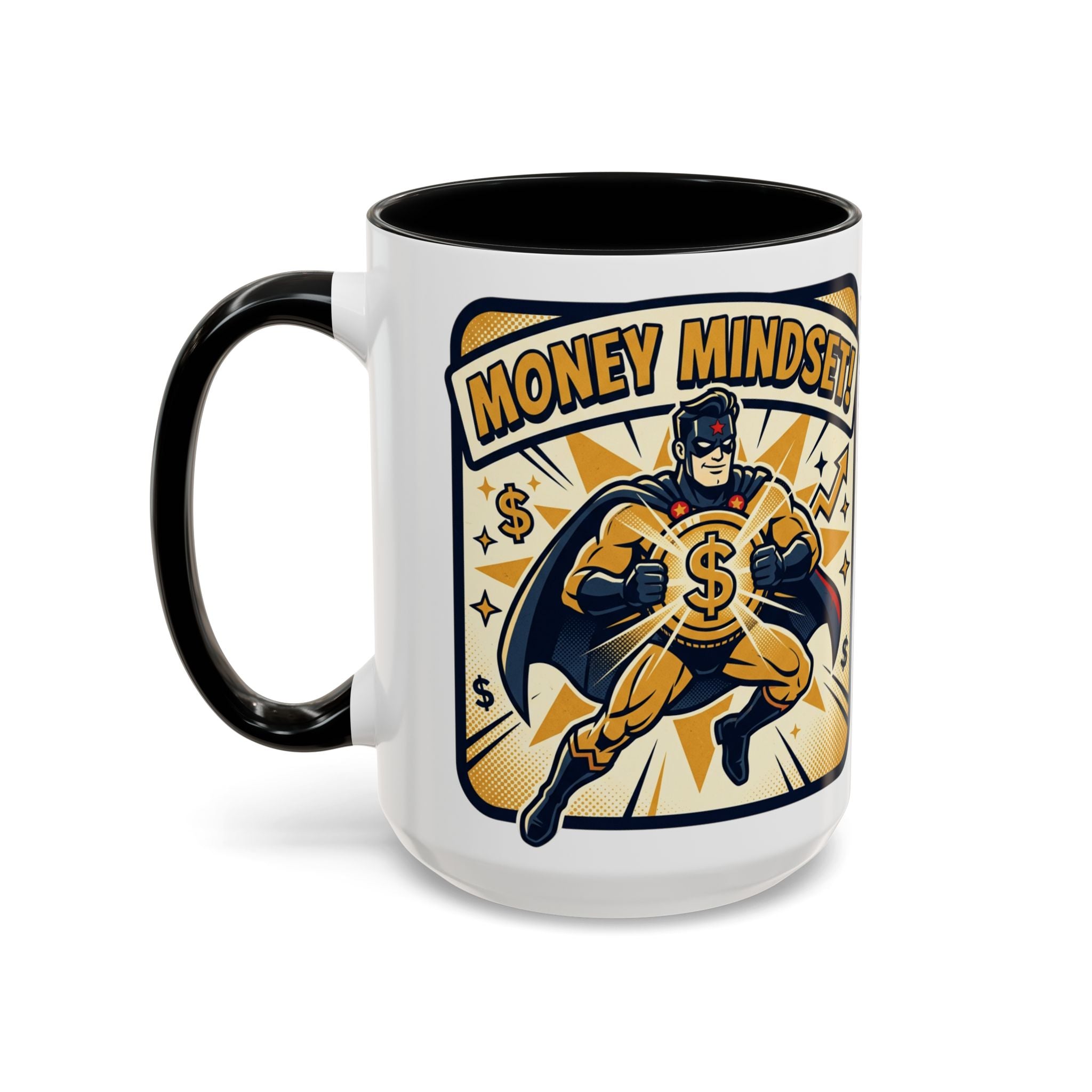 Money Mindset Coffee Mug — Motivational Superhero Design (11/15 oz)
