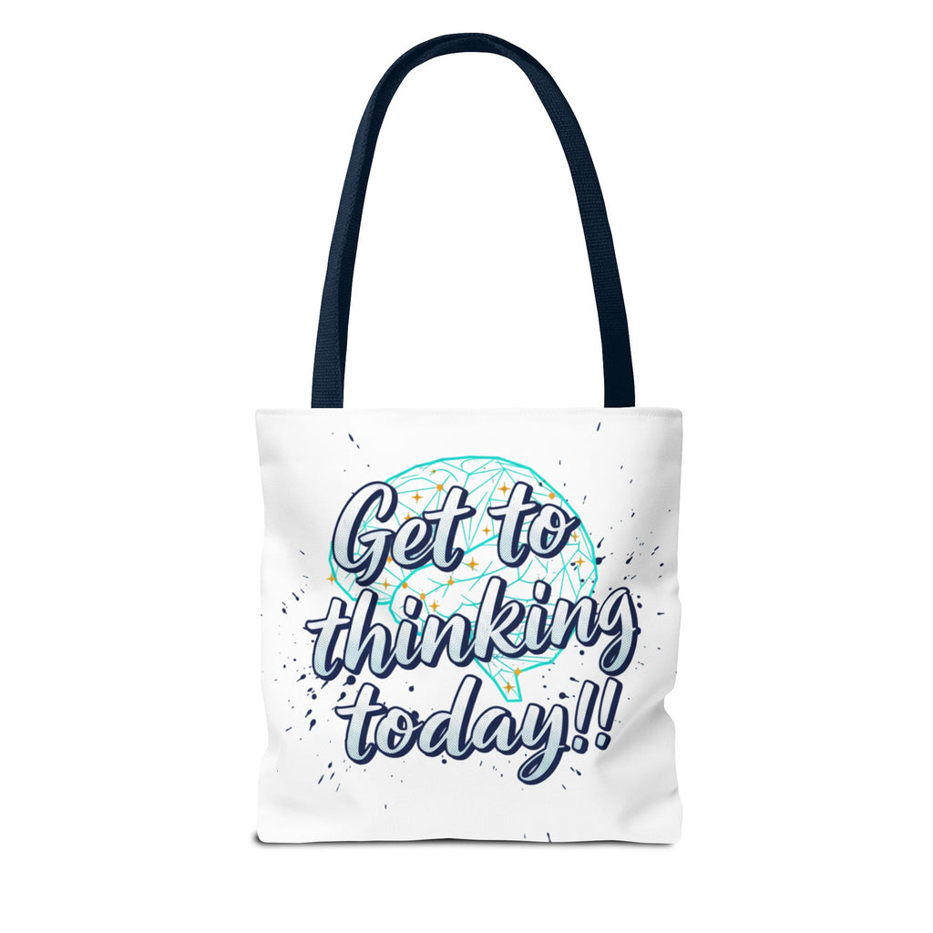 Get to Thinking Today!! Tote Bag — Motivational Canvas Tote for Students & Creatives