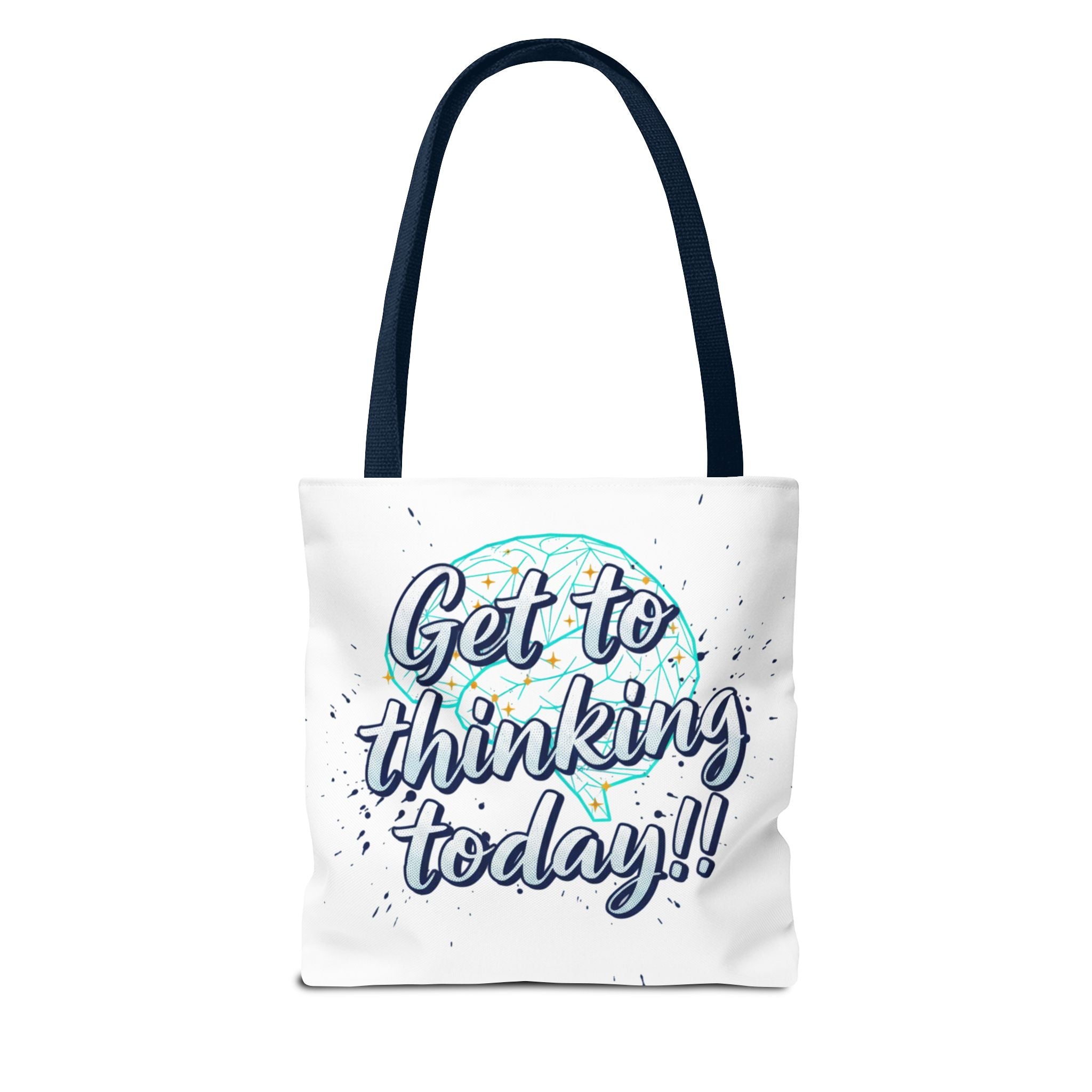 Get to Thinking Today!! Tote Bag — Motivational Canvas Tote for Students & Creatives