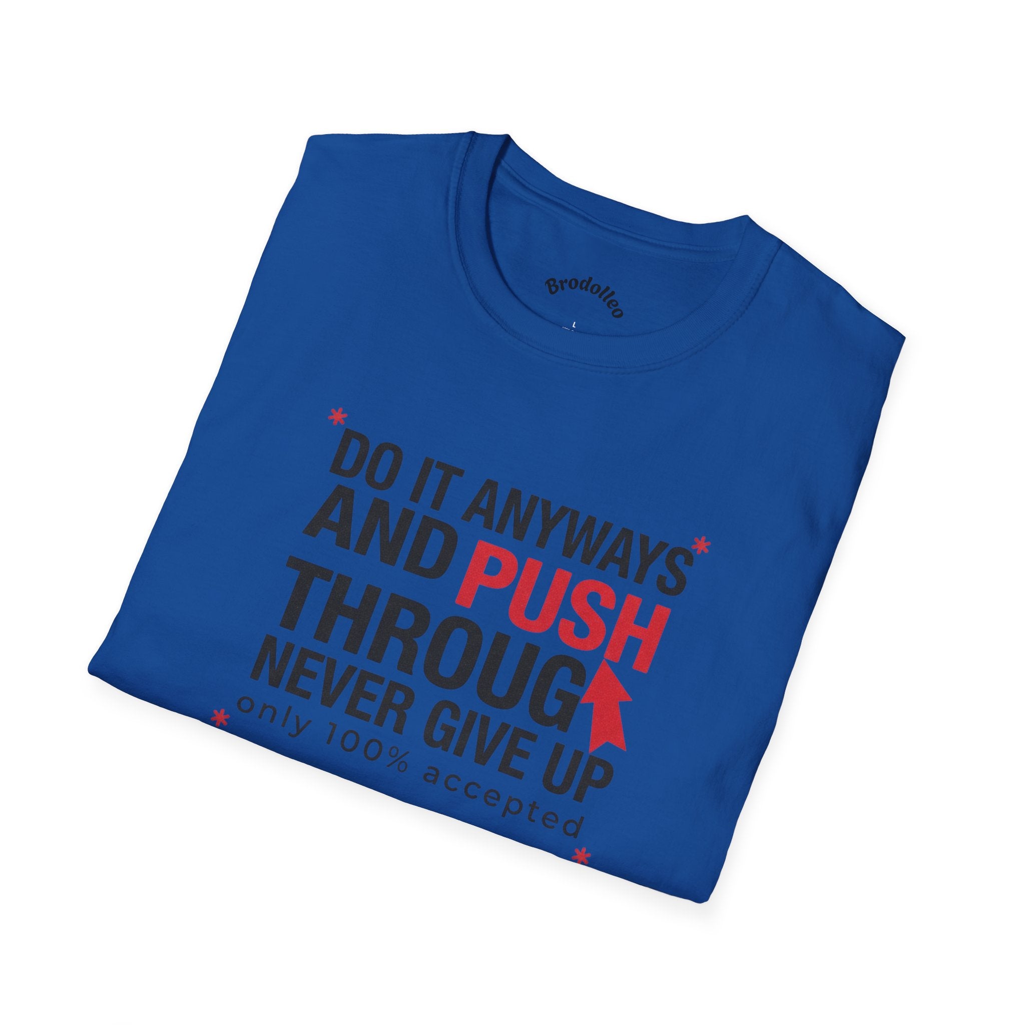Motivational Tee – "Do It Anyways and Push Through" Inspirational Fitness Shirt
