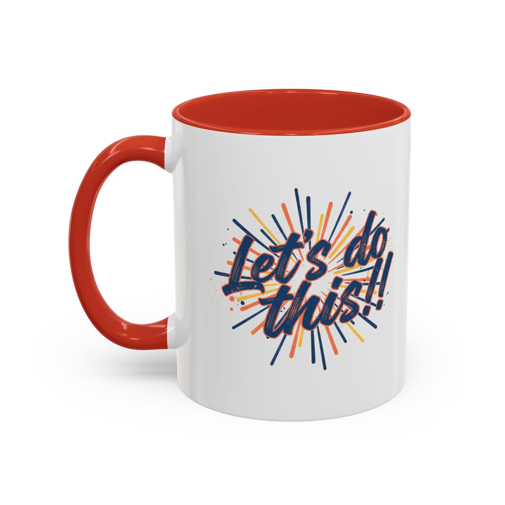 Let's Do This!! Accent Coffee Mug — Motivational 11/15oz Ceramic Mug