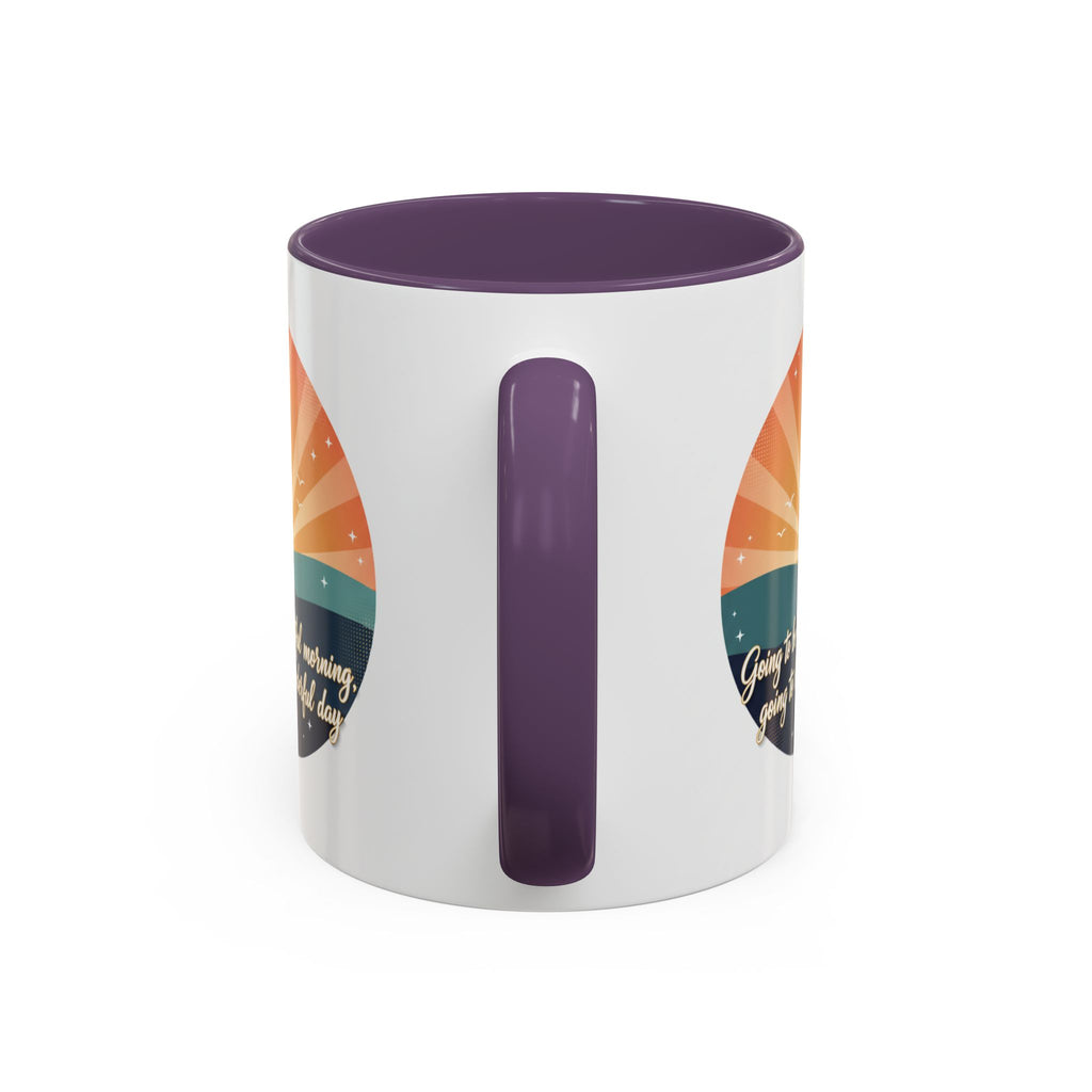Sunrise Quote Coffee Mug — "Going to be a beautiful morning" Inspirational Ceramic Mug