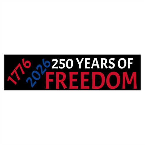 250 Years of Freedom Bumper Sticker — 1776-2026 Patriotic Decal