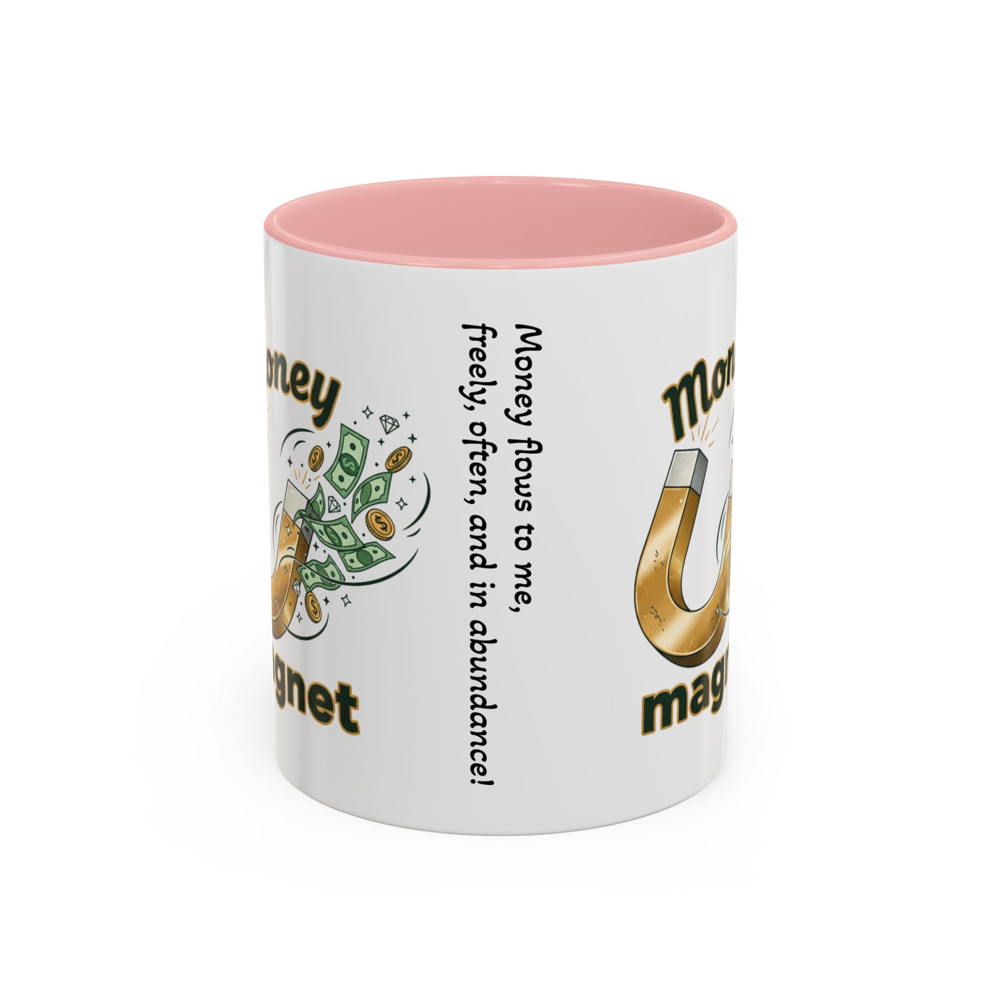 Money Magnet Coffee Mug — 'Money Flows to Me Freely, Often, and in Abundance' Inspirational Accent Mug