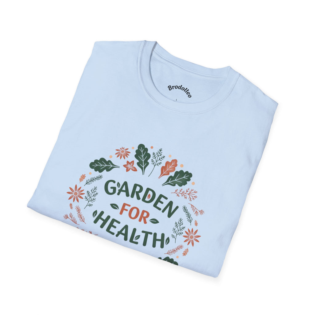 Garden for Health T-Shirt — Floral Wellness Tee for Gardeners & Plant Lovers