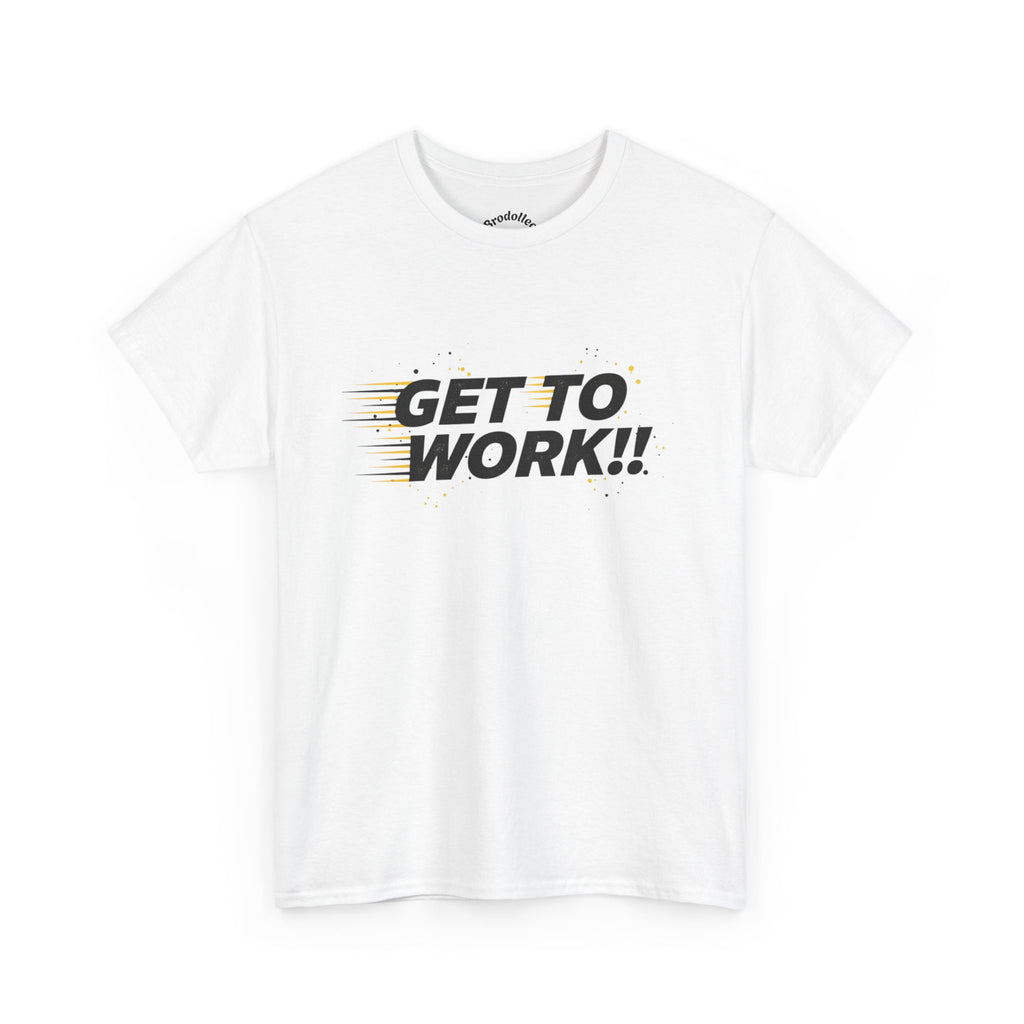 Get To Work!! T-Shirt — Motivational Retro Strike Graphic Tee