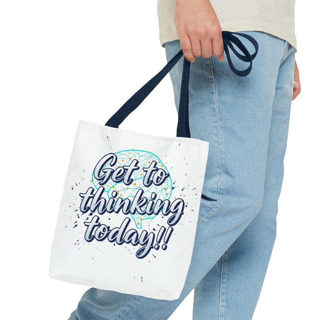 Get to Thinking Today!! Tote Bag — Motivational Canvas Tote for Students & Creatives