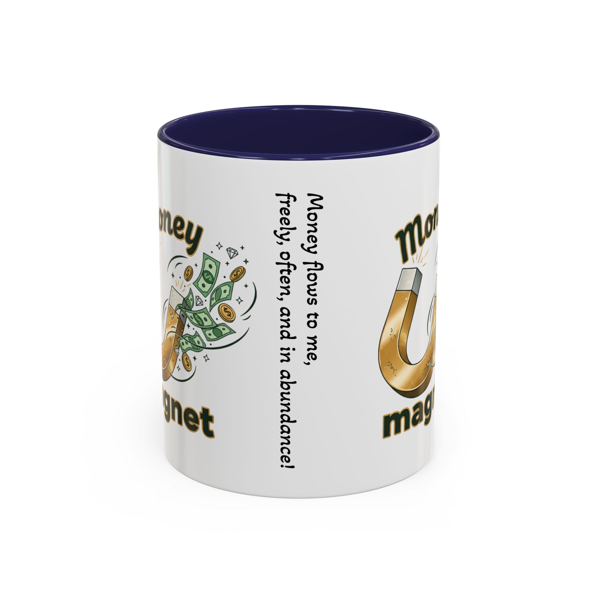 Money Magnet Coffee Mug — 'Money Flows to Me Freely, Often, and in Abundance' Inspirational Accent Mug