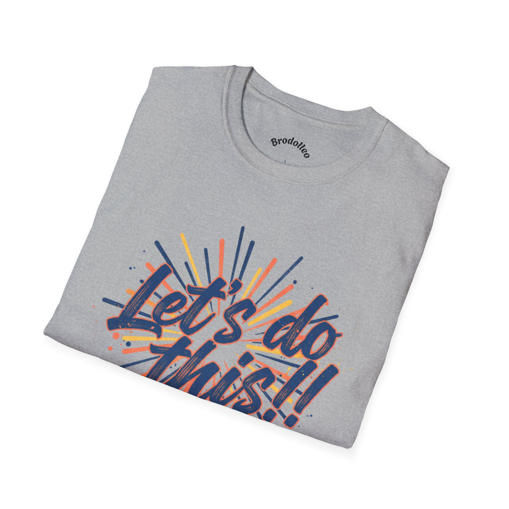Let's Do This! Motivational T-Shirt — Inspirational Graphic Tee for Goal-Getters