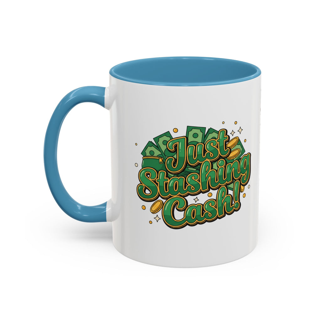 Just Stashing Cash Accent Coffee Mug — Inspirational Money Affirmation