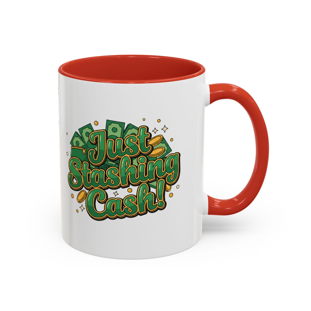 Just Stashing Cash Accent Coffee Mug — Inspirational Money Affirmation