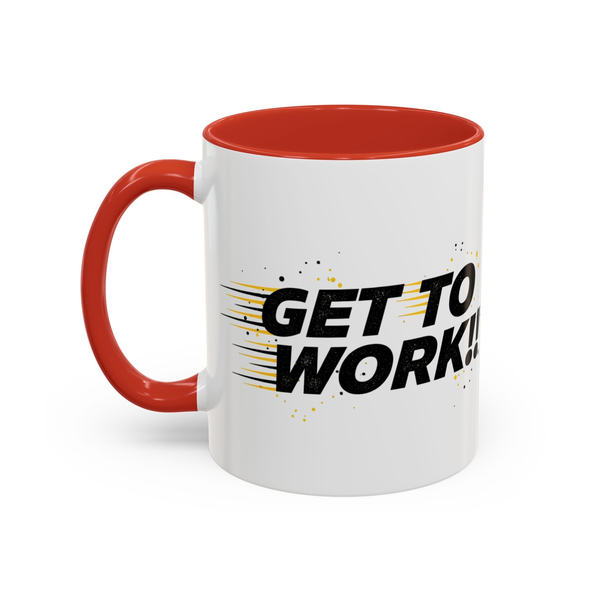 Get To Work!! Accent Coffee Mug — Motivational Office Mug for Productivity
