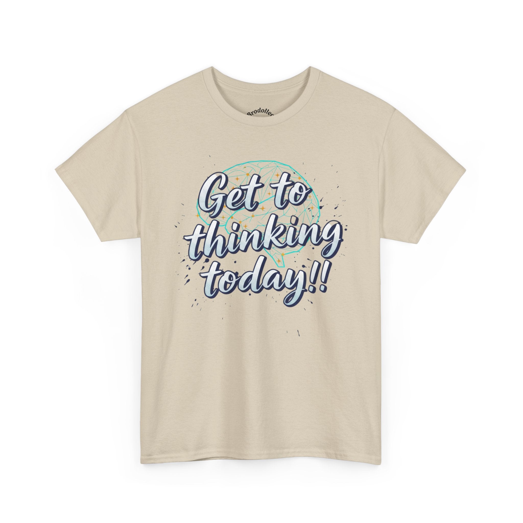 Get to Thinking Today!! Tee — Motivational Graphic T-Shirt