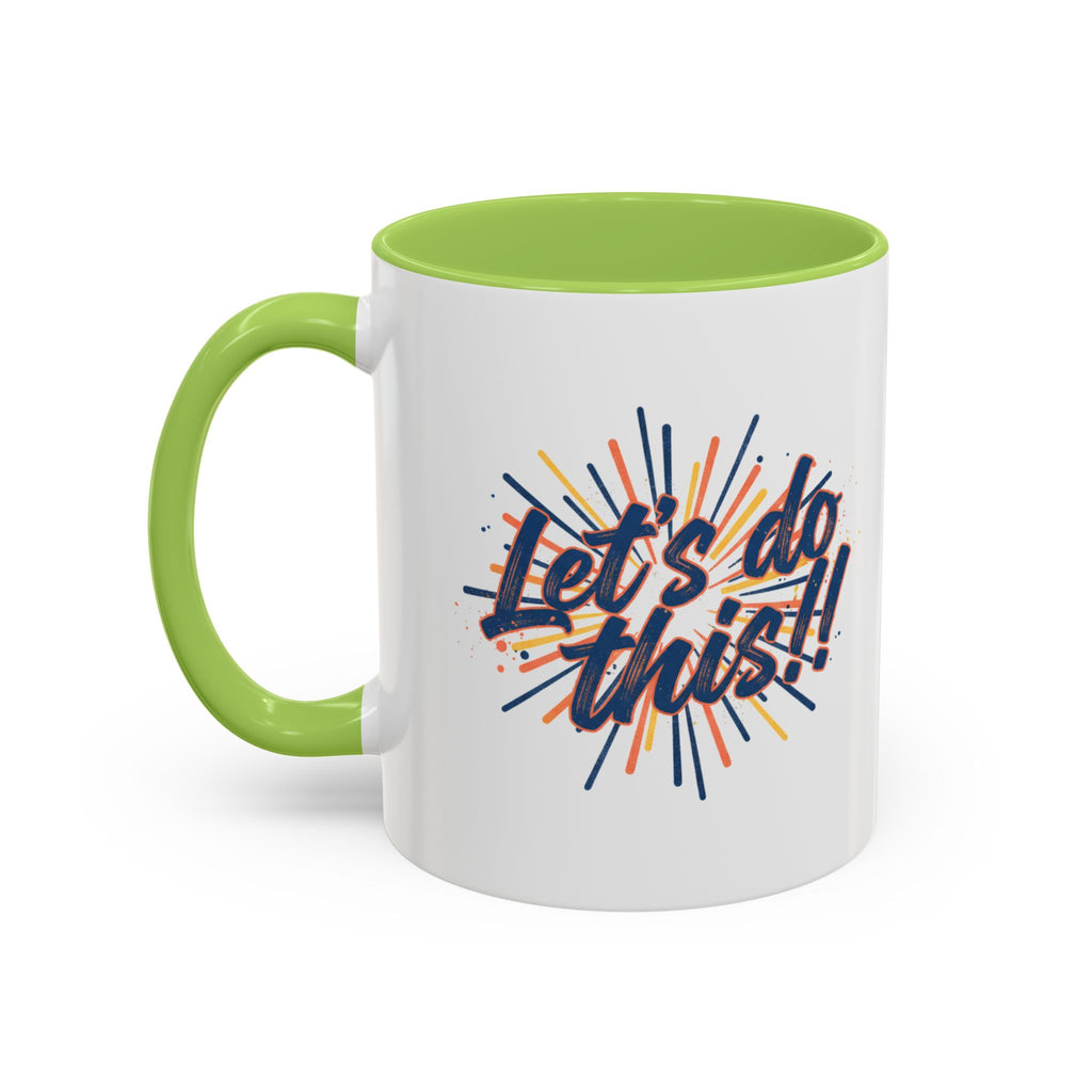 Let's Do This!! Accent Coffee Mug — Motivational 11/15oz Ceramic Mug