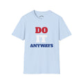 Do Anyways T-Shirt — Bold Red & Blue Motivational Tee