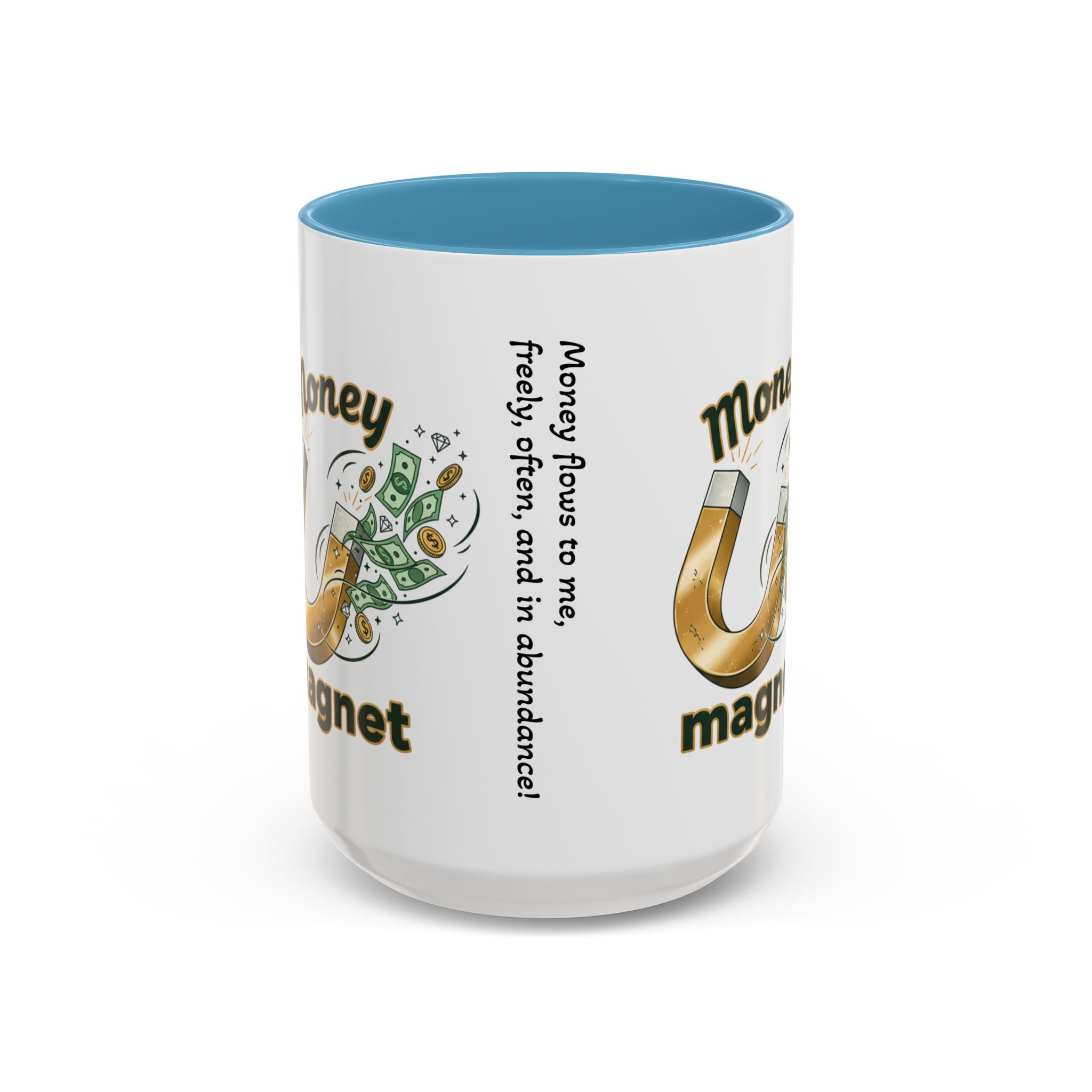 Money Magnet Coffee Mug — 'Money Flows to Me Freely, Often, and in Abundance' Inspirational Accent Mug