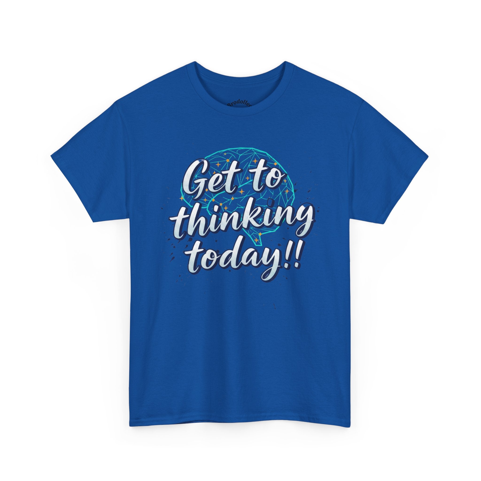 Get to Thinking Today!! Tee — Motivational Graphic T-Shirt