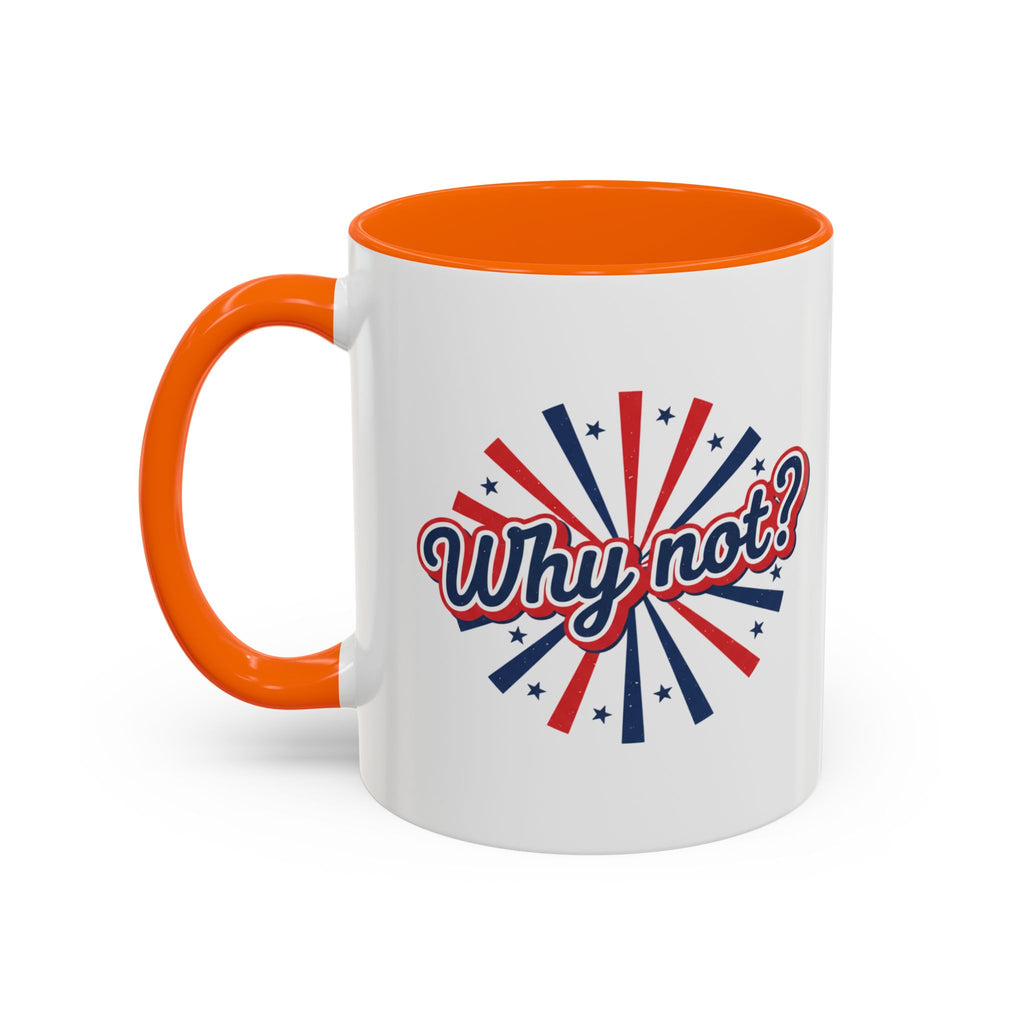 Why Not? Accent Coffee Mug — Patriotic Retro 11/15oz Ceramic