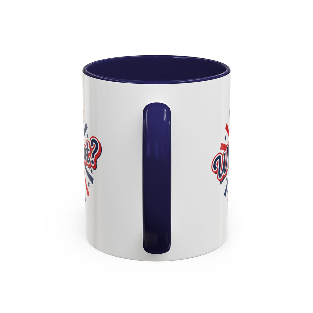 Why Not? Accent Coffee Mug — Patriotic Retro 11/15oz Ceramic