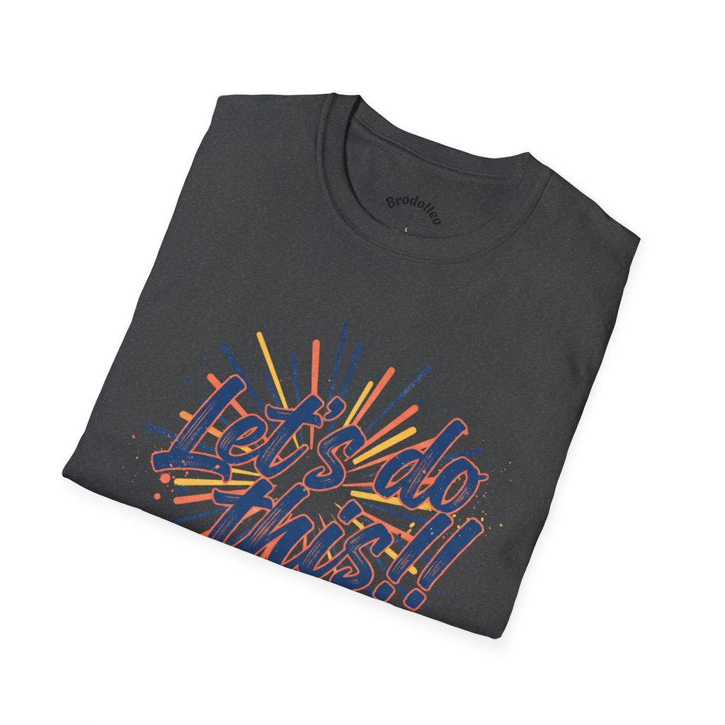 Let's Do This! Motivational T-Shirt — Inspirational Graphic Tee for Goal-Getters