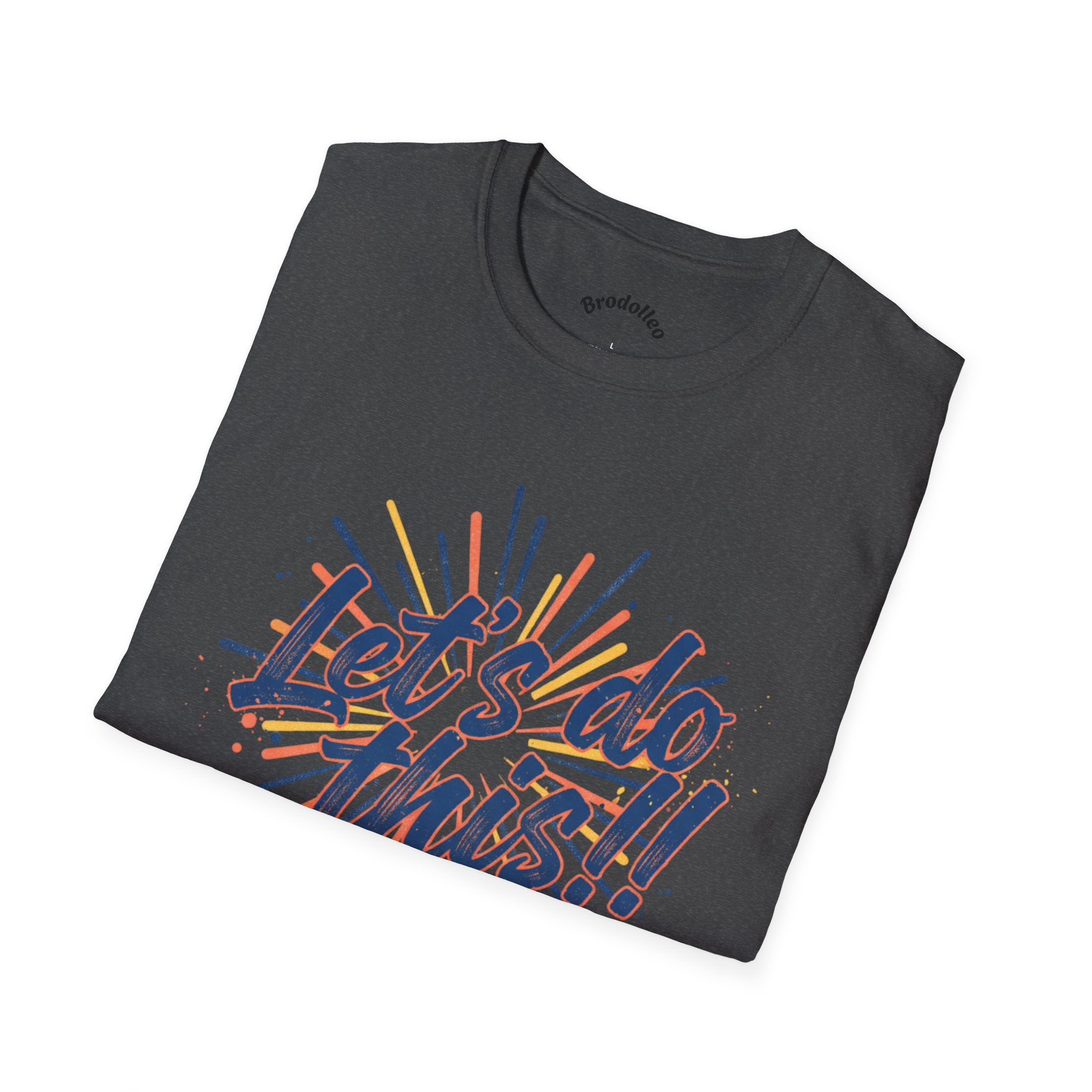 Let's Do This! Motivational T-Shirt — Inspirational Graphic Tee for Goal-Getters