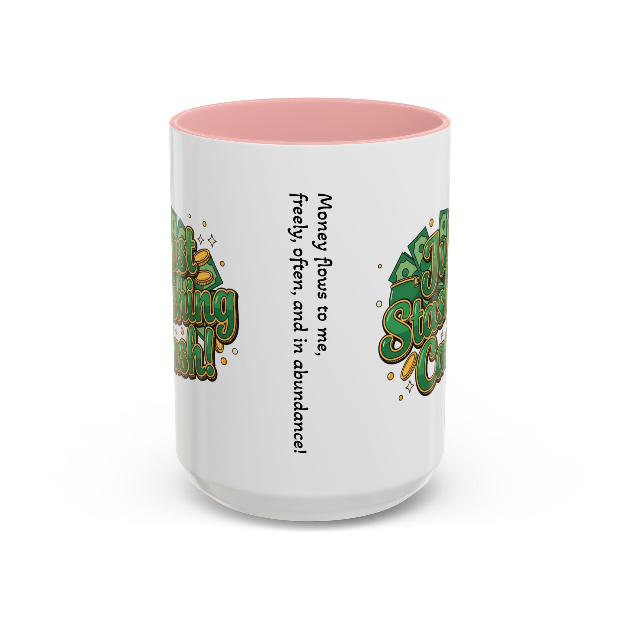Just Stashing Cash Accent Coffee Mug — Inspirational Money Affirmation