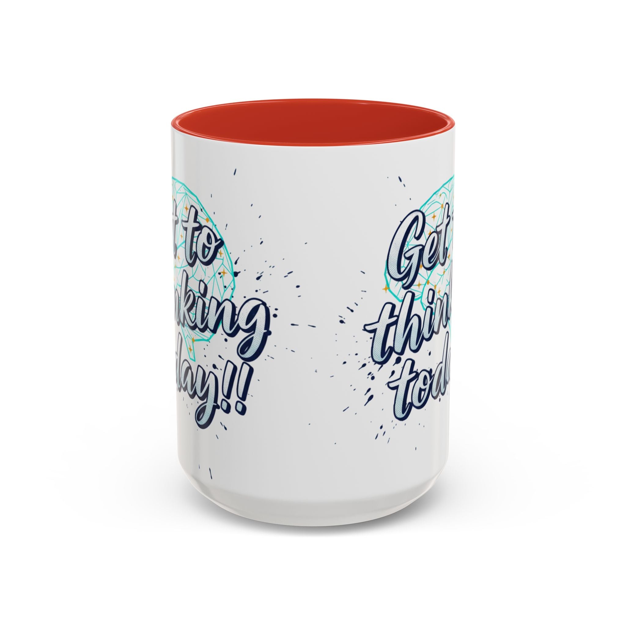 Inspirational Coffee Mug — "Get to Thinking Today!!" Accent Ceramic Mug