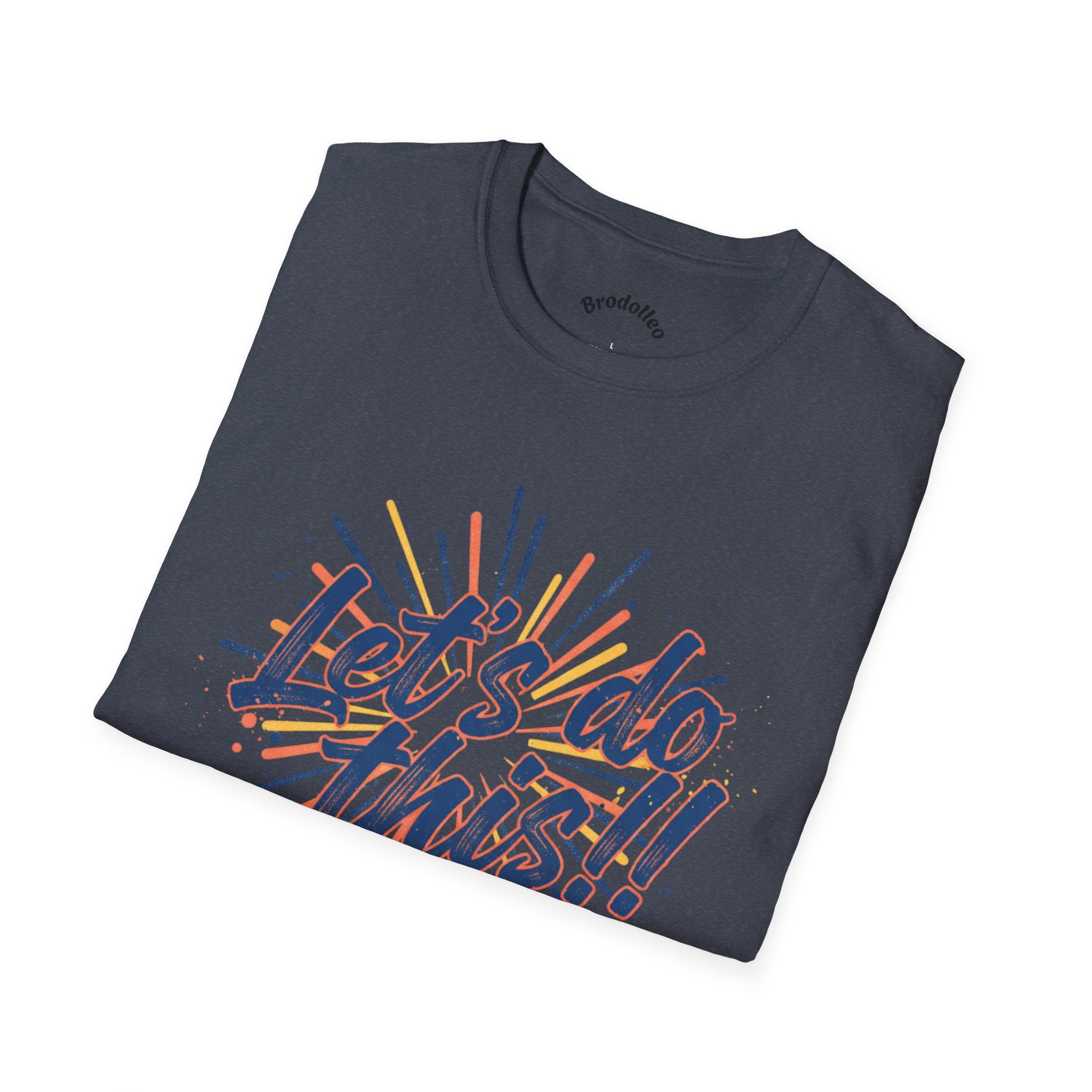 Let's Do This! Motivational T-Shirt — Inspirational Graphic Tee for Goal-Getters