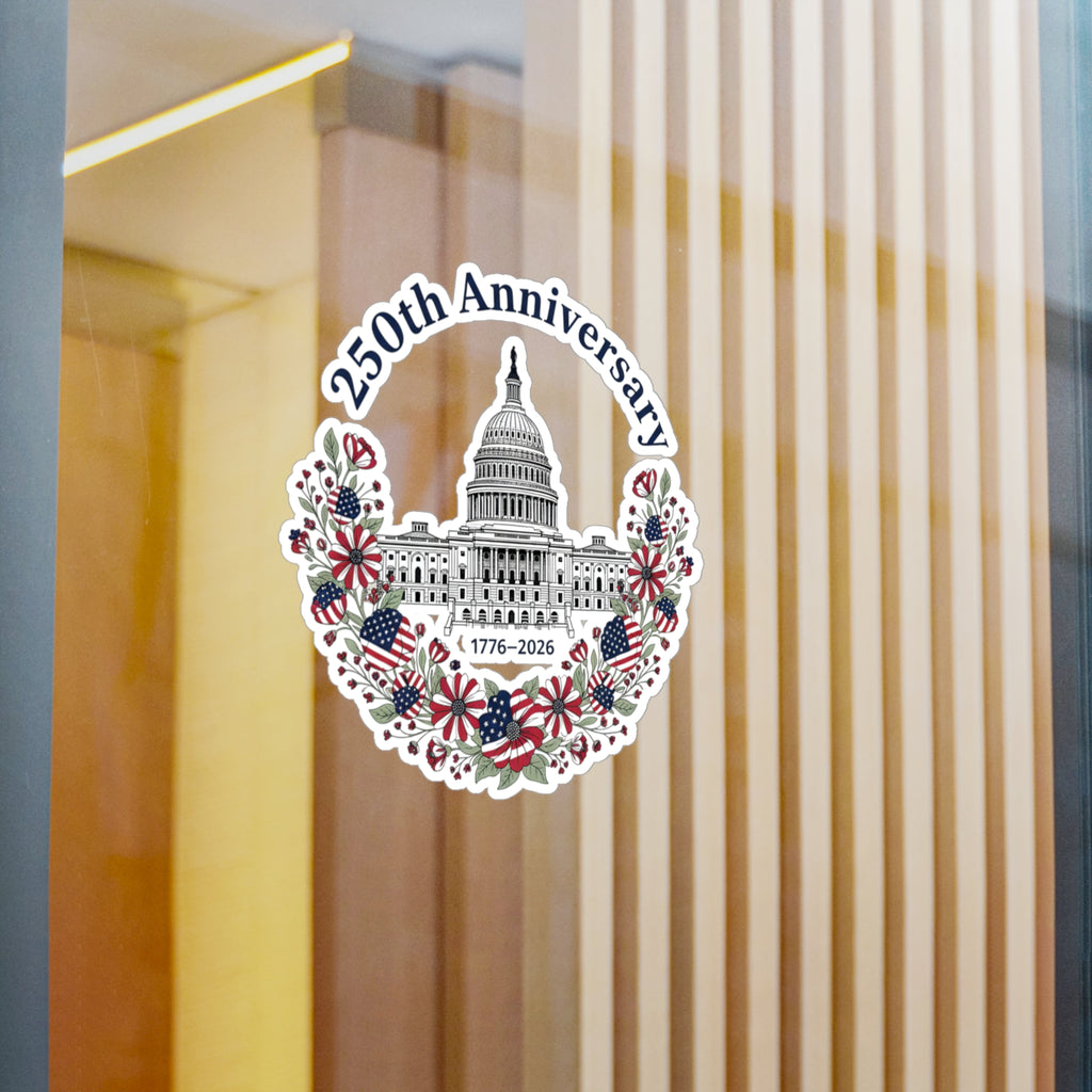 250th Anniversary Capitol Kiss-Cut Vinyl Decal — 1776–2026 Patriotic Sticker