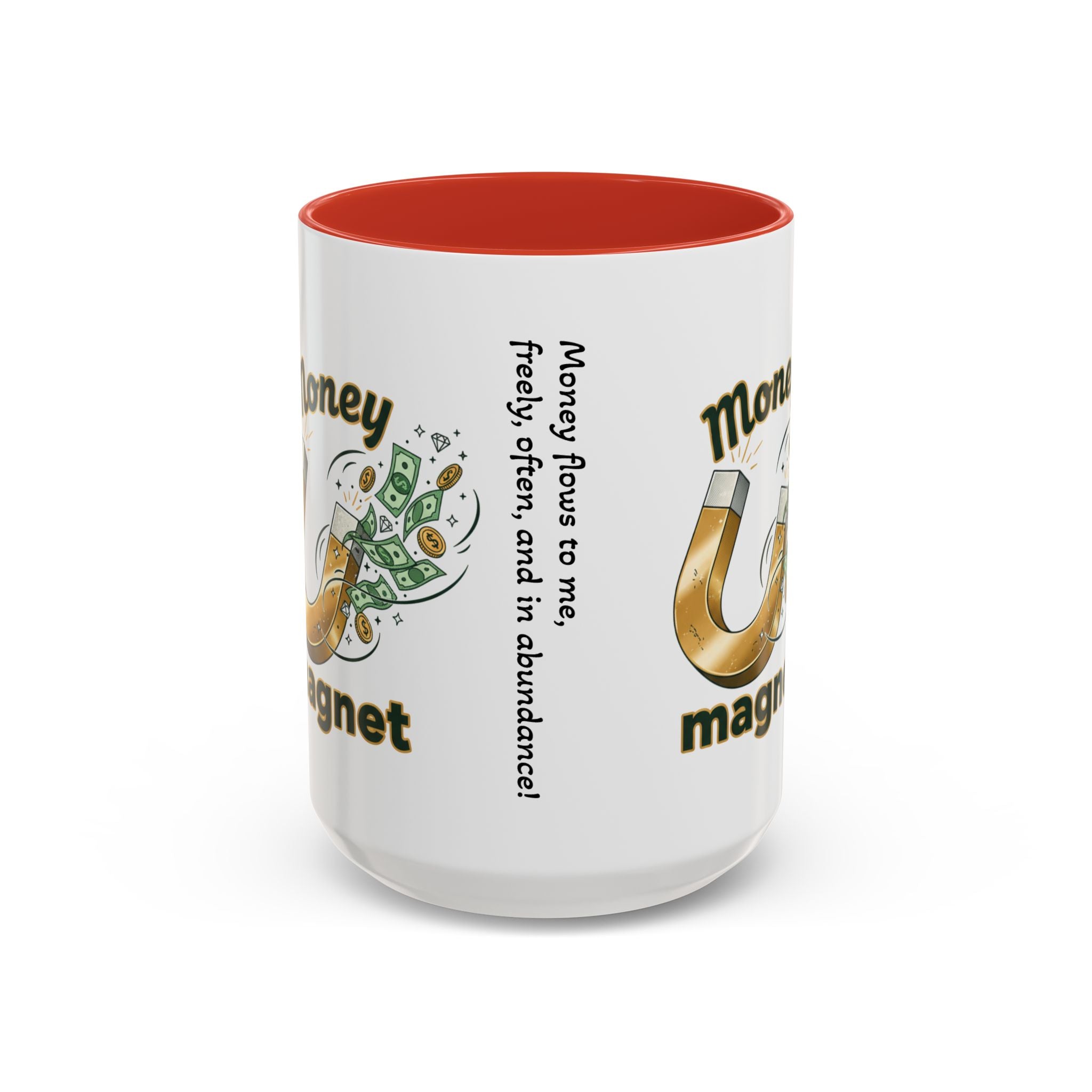 Money Magnet Coffee Mug — 'Money Flows to Me Freely, Often, and in Abundance' Inspirational Accent Mug