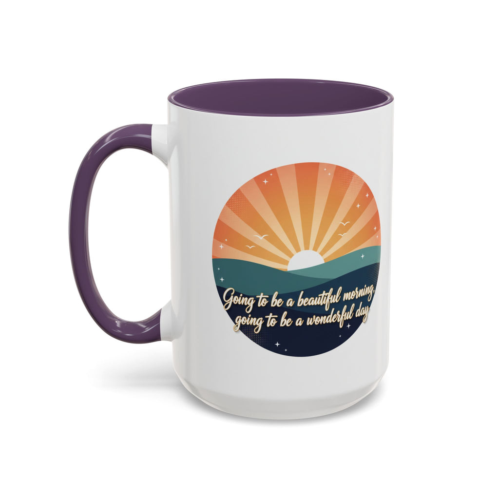 Sunrise Quote Coffee Mug — "Going to be a beautiful morning" Inspirational Ceramic Mug