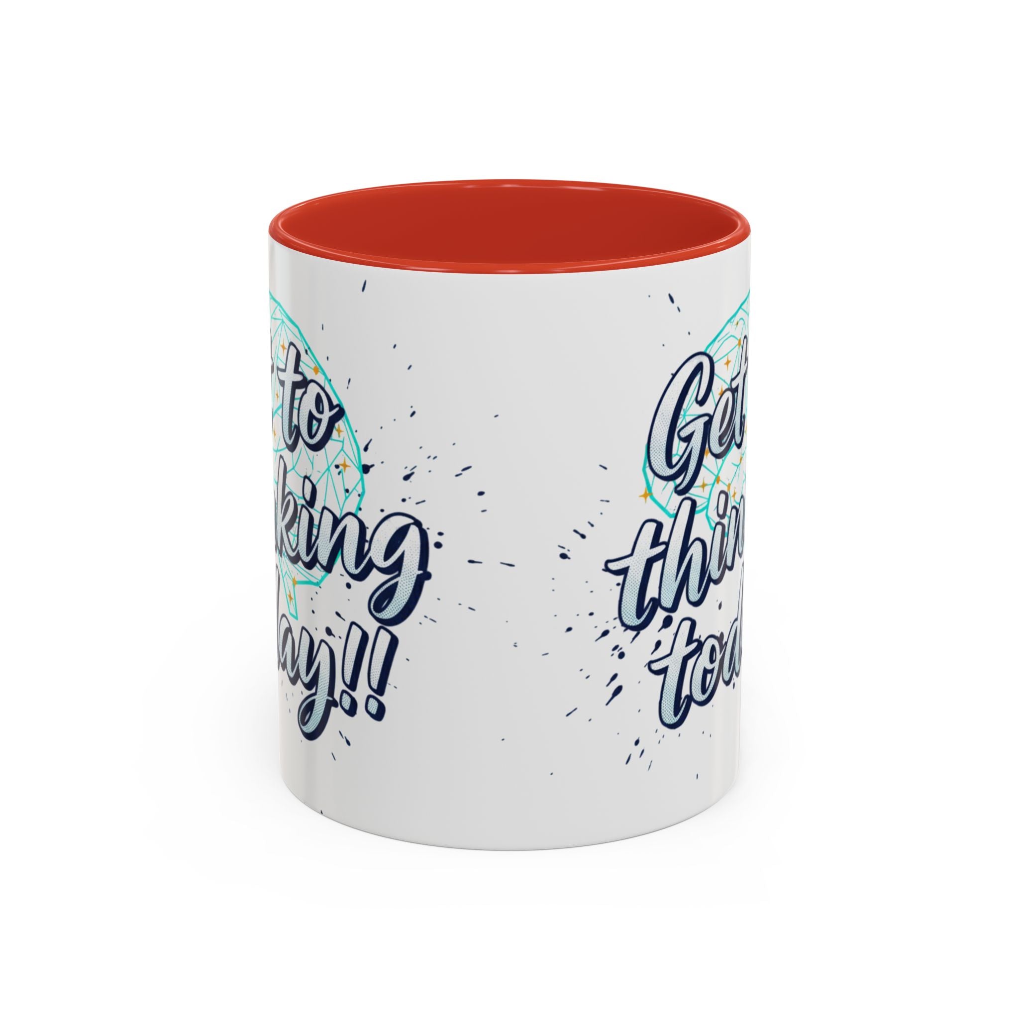 Inspirational Coffee Mug — "Get to Thinking Today!!" Accent Ceramic Mug