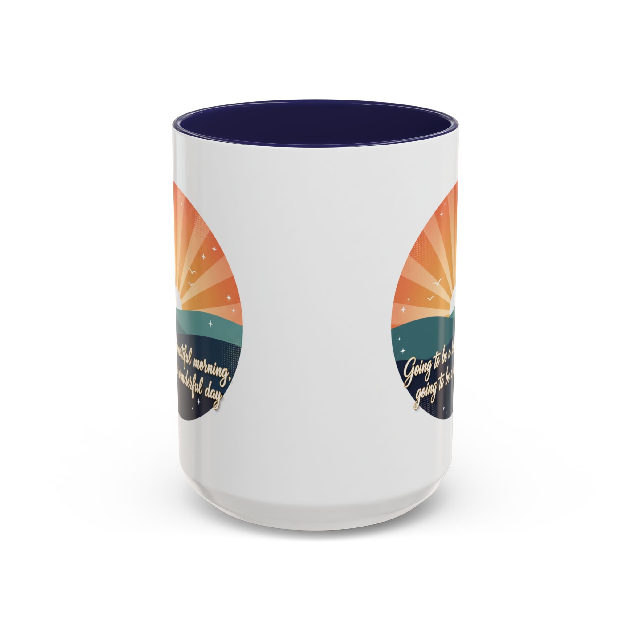 Sunrise Quote Coffee Mug — "Going to be a beautiful morning" Inspirational Ceramic Mug