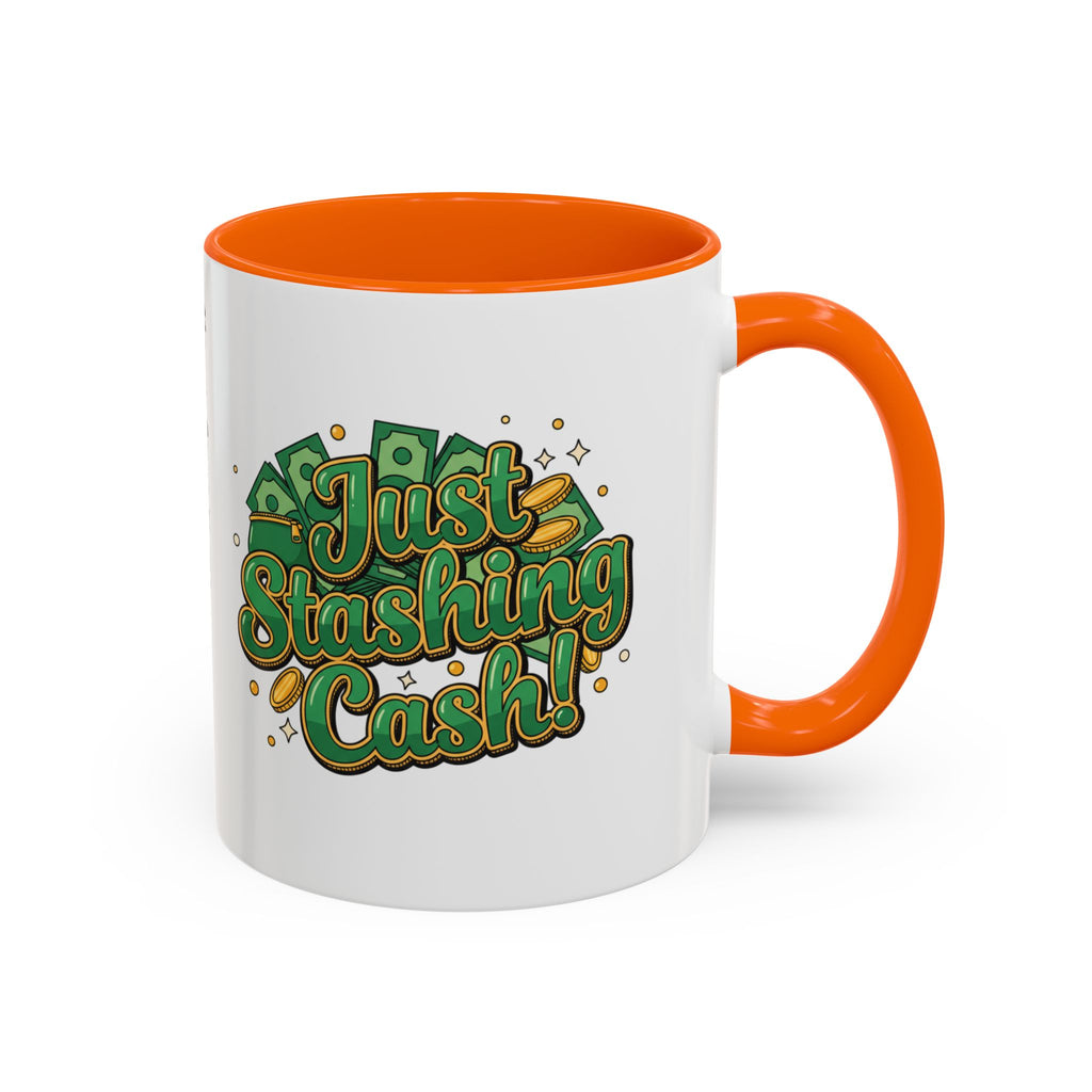 Just Stashing Cash Accent Coffee Mug — Inspirational Money Affirmation