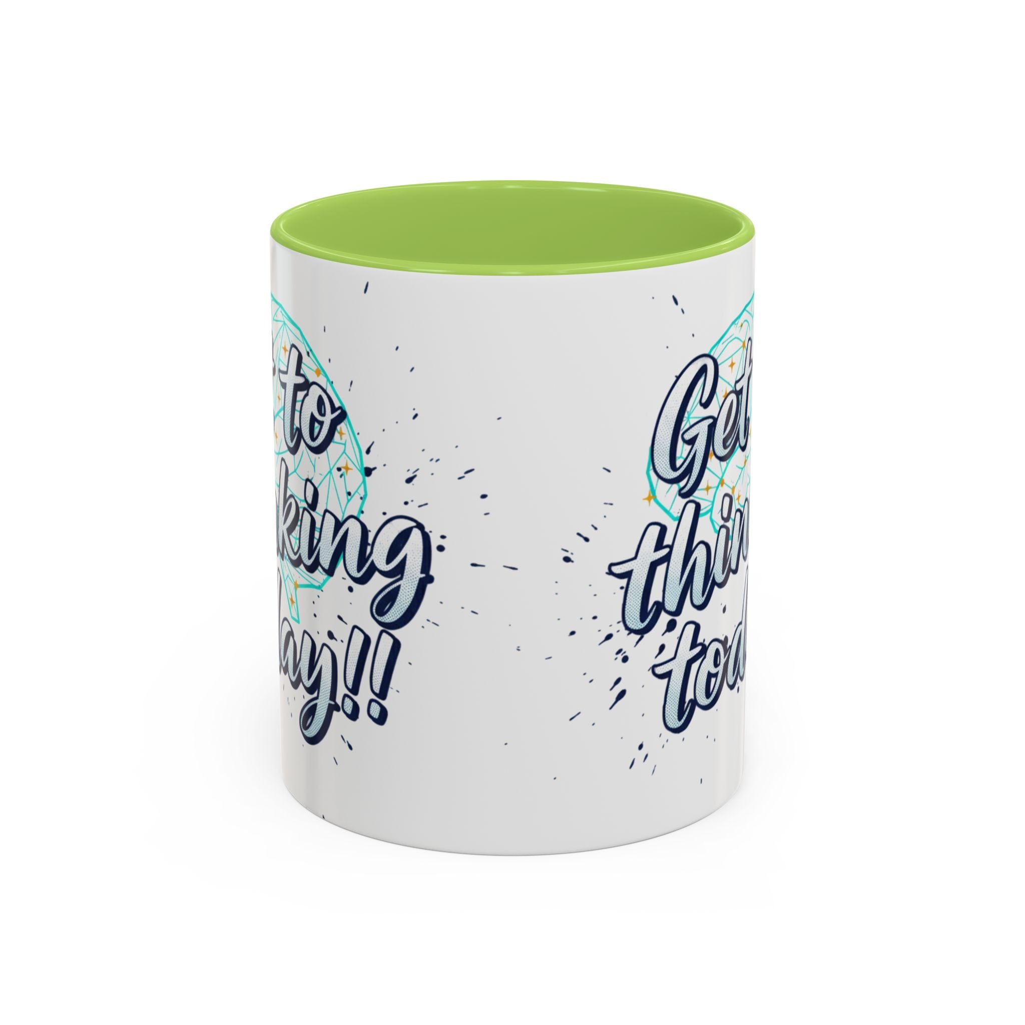 Inspirational Coffee Mug — "Get to Thinking Today!!" Accent Ceramic Mug