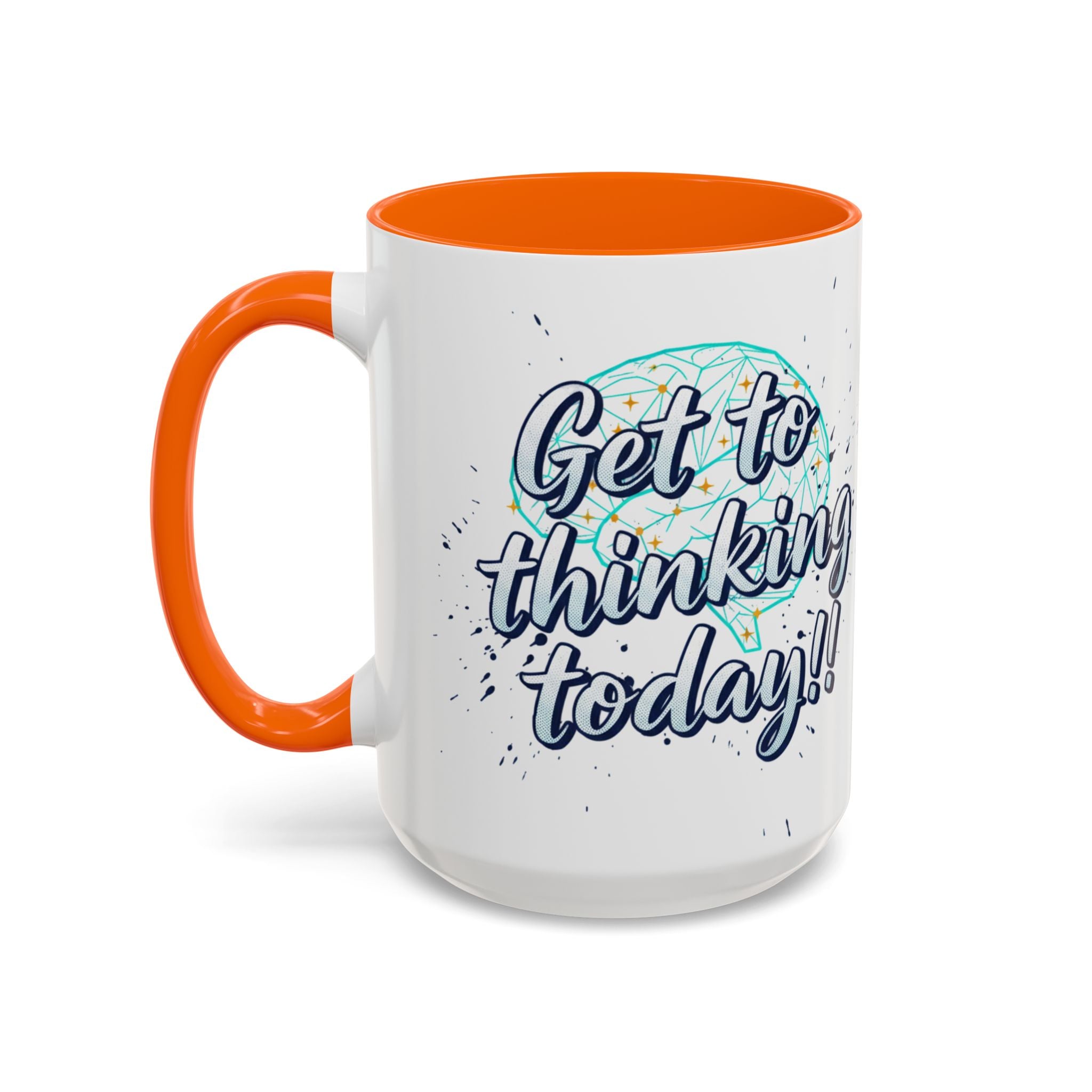 Inspirational Coffee Mug — "Get to Thinking Today!!" Accent Ceramic Mug